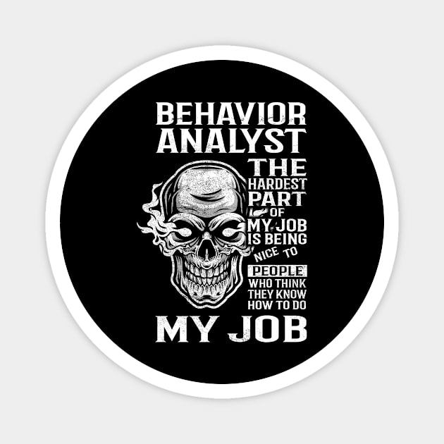 Behavior Analyst T Shirt - The Hardest Part Gift 2 Item Tee Magnet by candicekeely6155